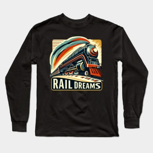 Train Vintage, Rail Dreams Long Sleeve T-Shirt